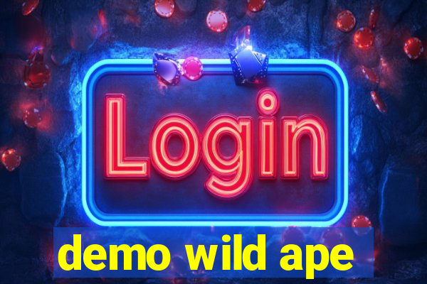 demo wild ape